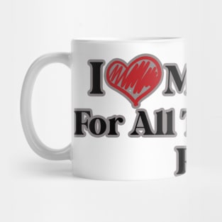 I Love My Cat For All The Little Reasons Mug